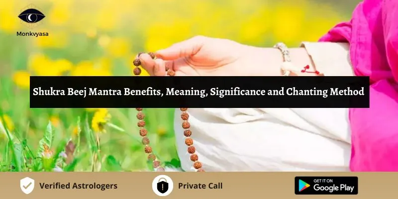 https://www.monkvyasa.com/public/assets/monk-vyasa/img/Shukra Beej Mantra Benefits.webp